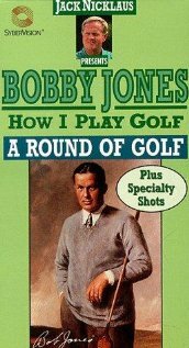 How I Play Golf, by Bobby Jones No. 12: «A Round of Golf» (1931)